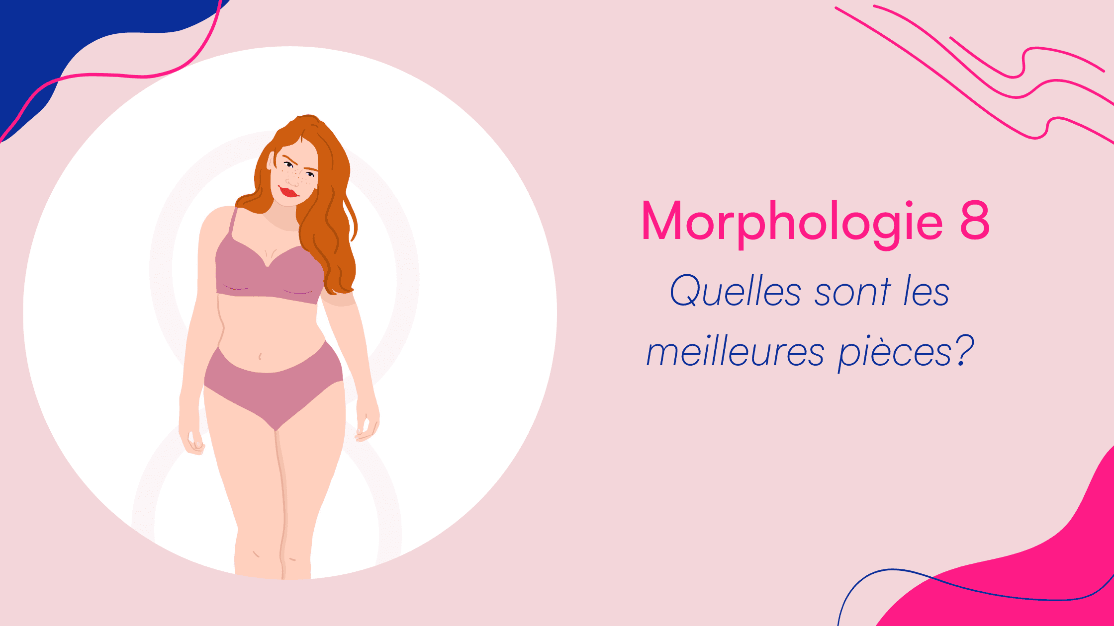 Morphologie en 8 : Comment choisir et quels accessoires porter ?